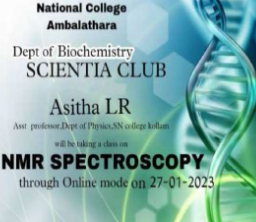 Scientia Club organized an online talk on‘’NMR SPECTROSCOPY’’ by Mrs. ASITHA L R, Asst Professor, Dept of Physics, SN College Kollam on Jan27,2023